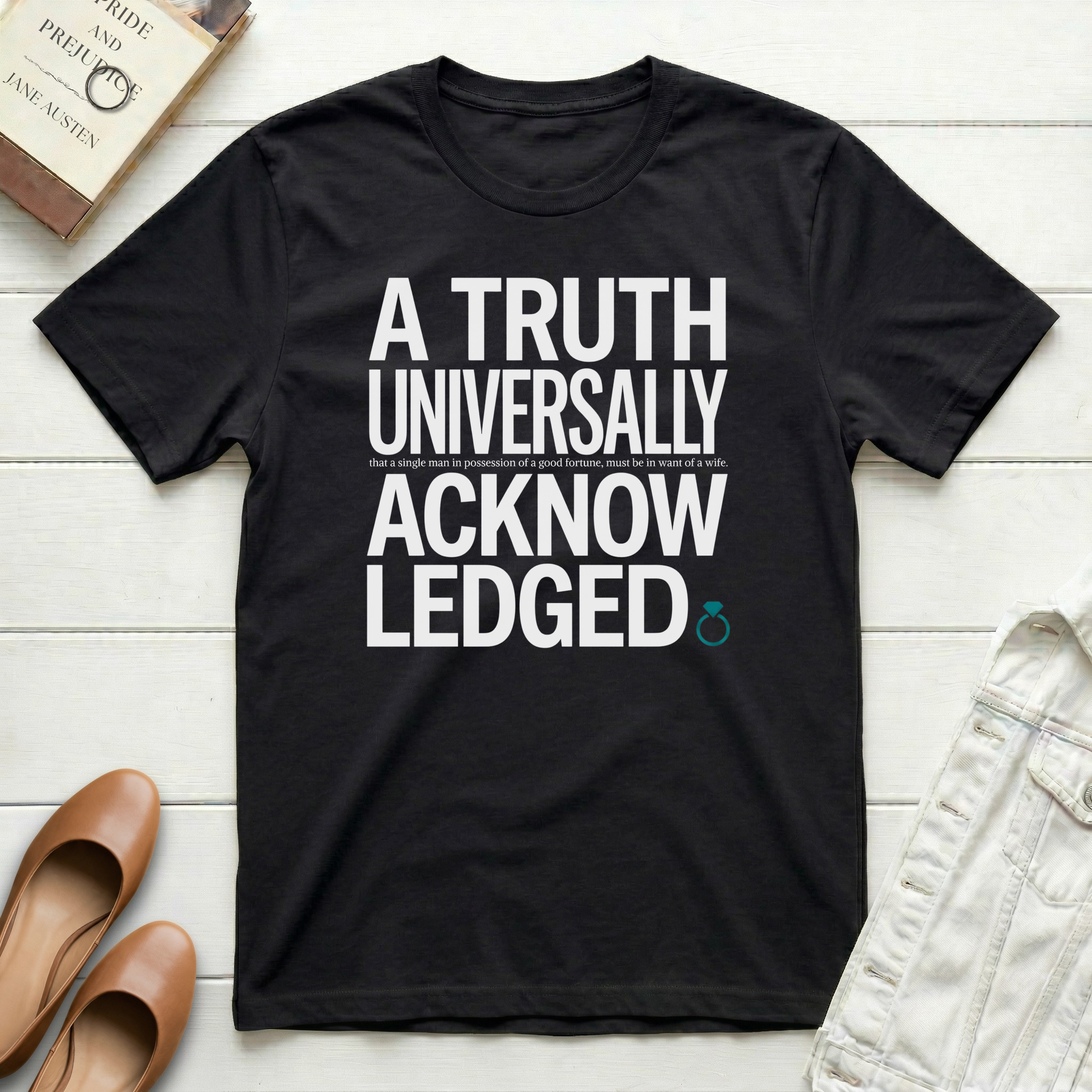 A Truth Universally Acknowledged and Ring T-Shirt