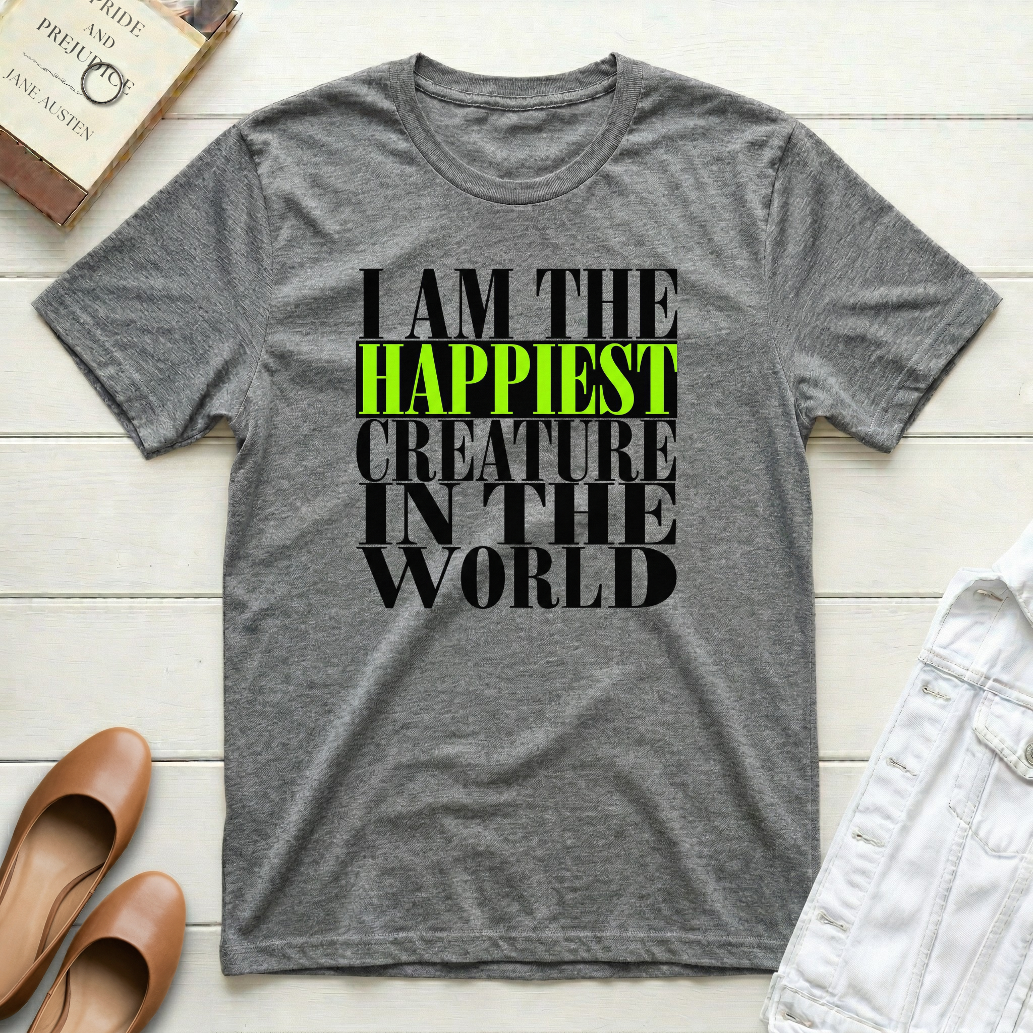 I Am The Happiest Creature In The World T-Shirt