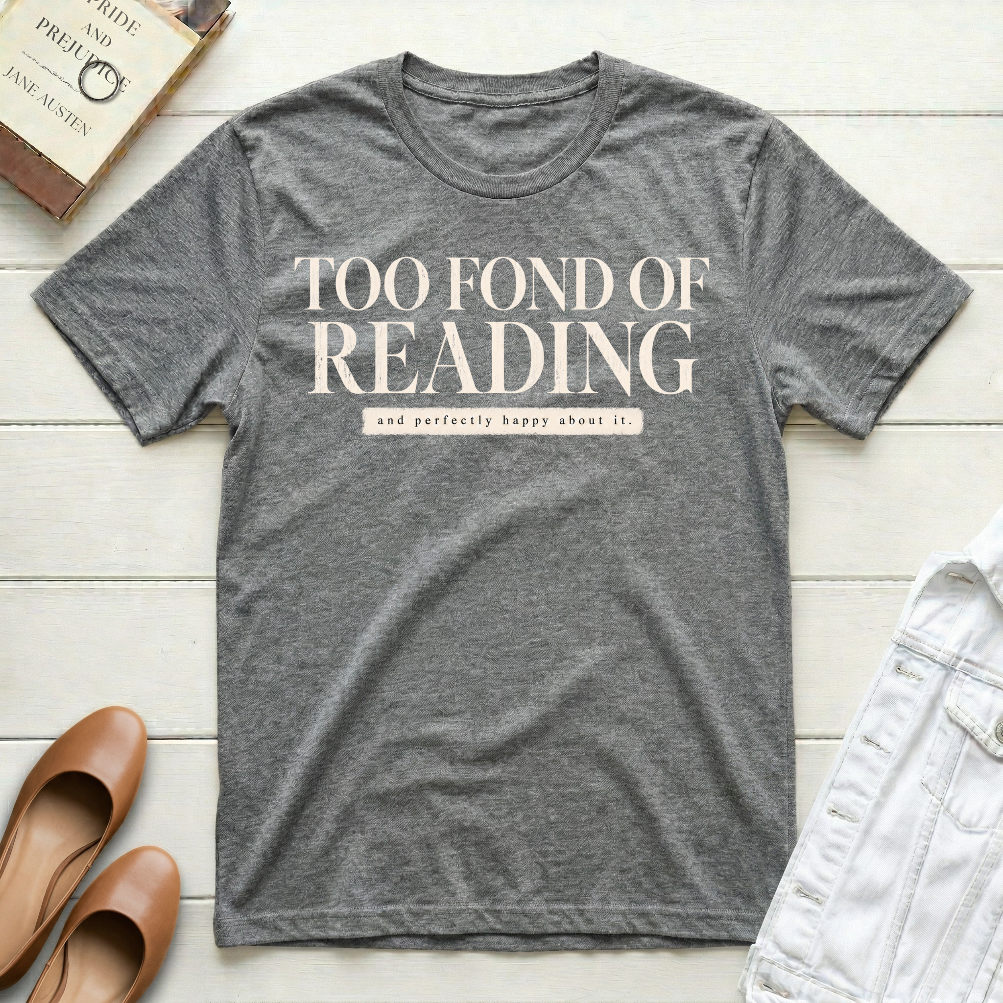 Too Fond of Reading T-Shirt