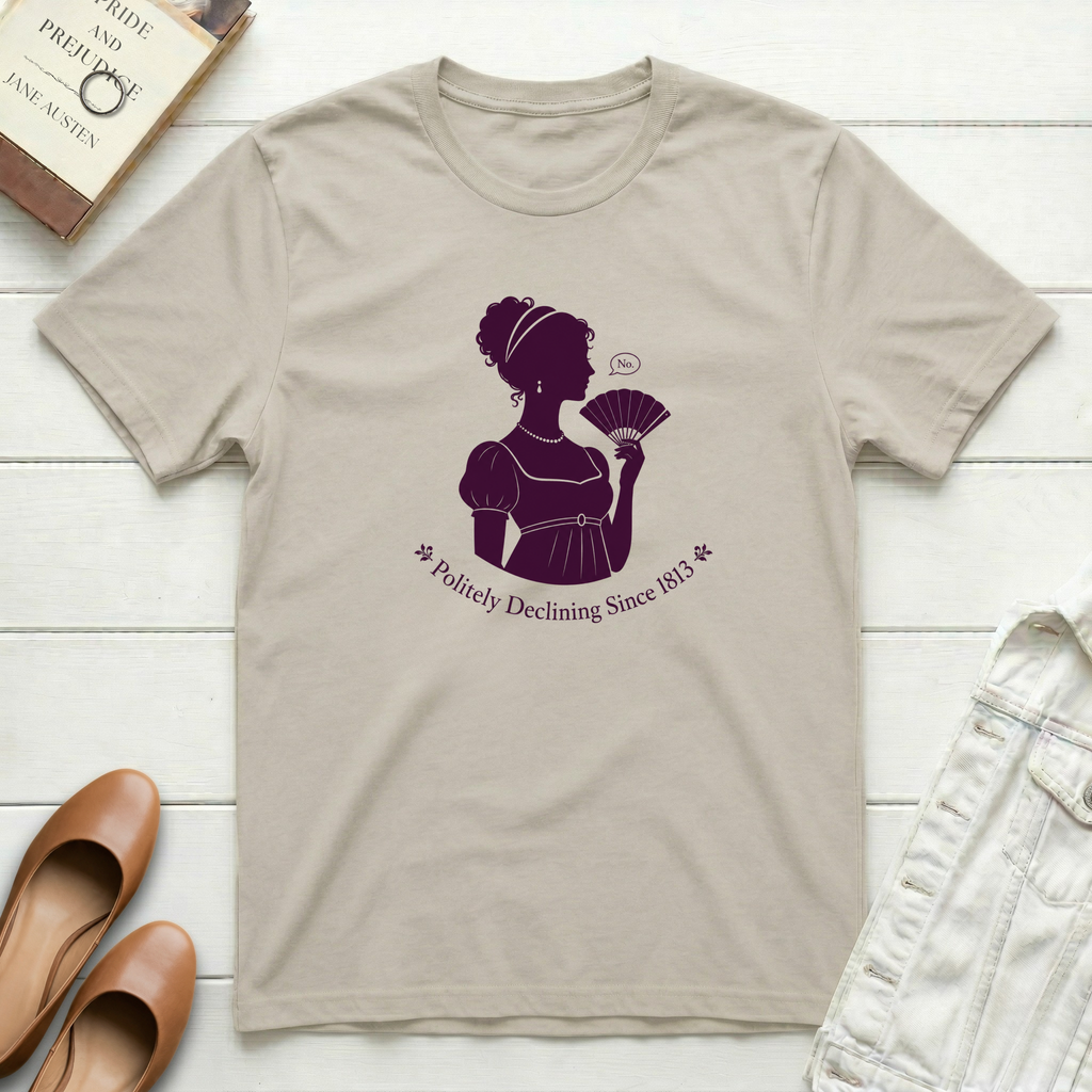 Jane Politely Declining Since 1813 T-Shirt