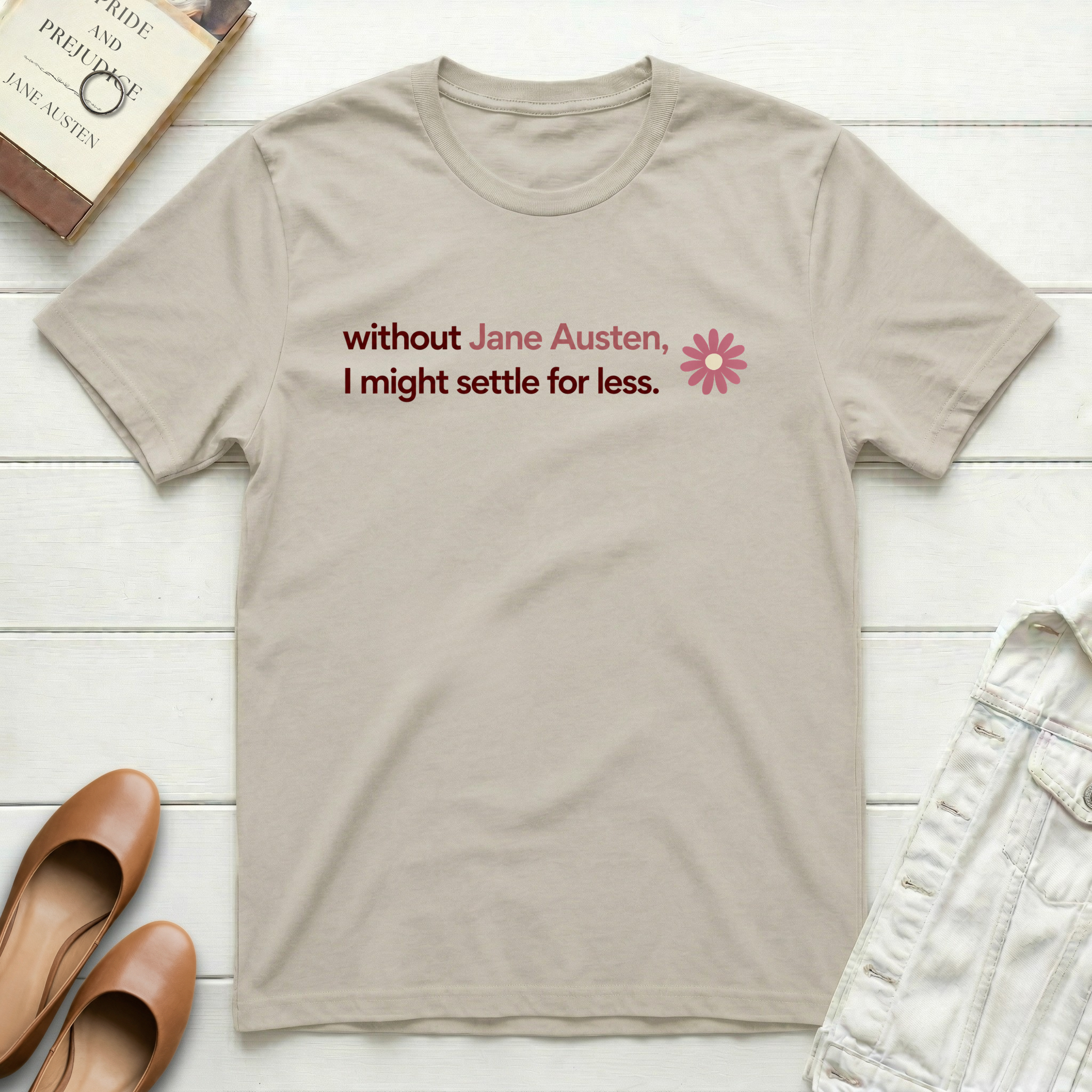 Without Jane, Settle For Less T-Shirt