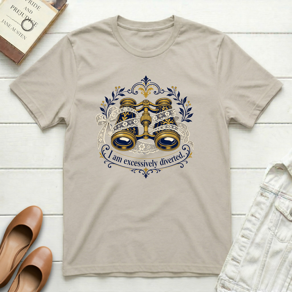 I Am Excessively Diverted Opera Glasses T-Shirt