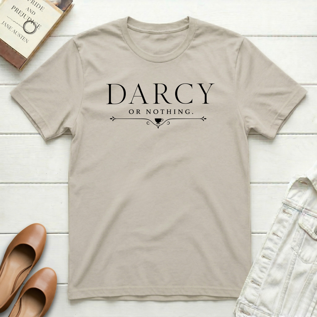 Darcy or Nothing T-Shirt
