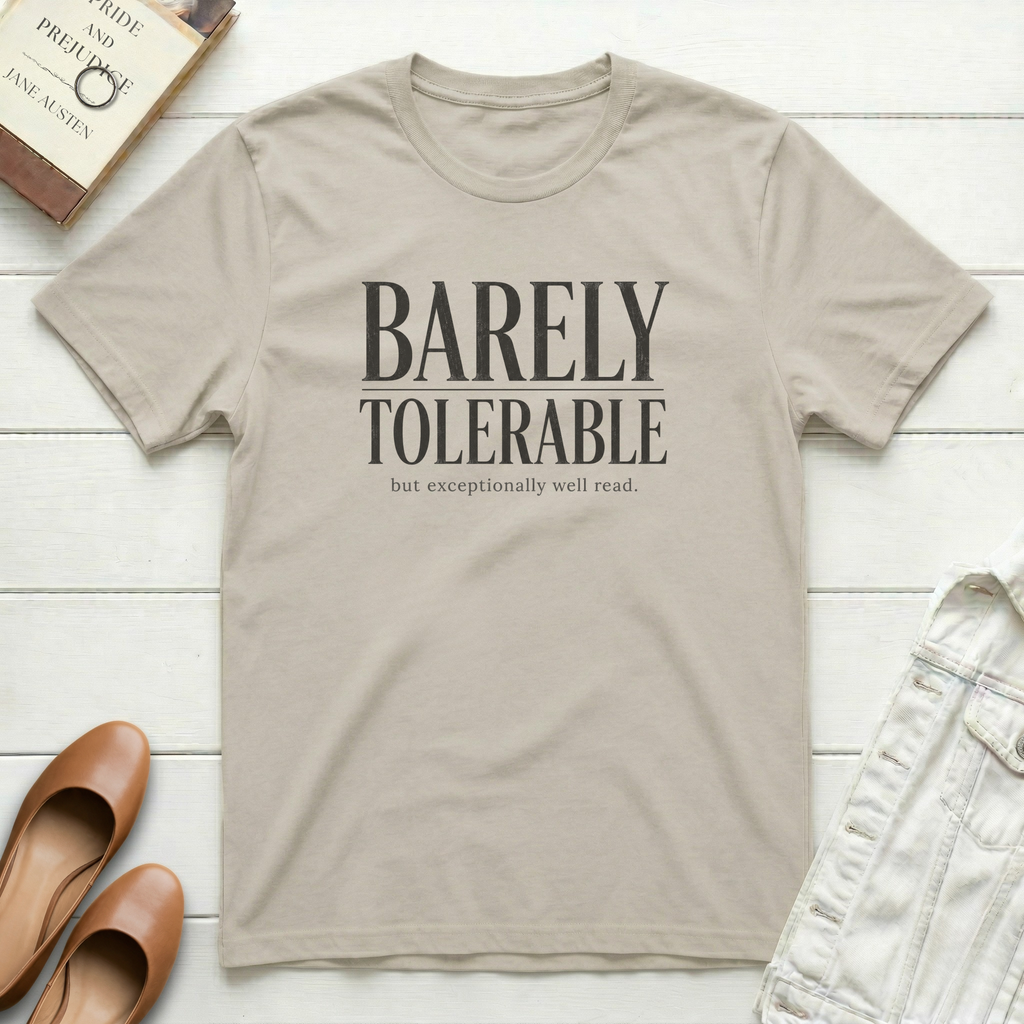 Barely Tolerable T-Shirt