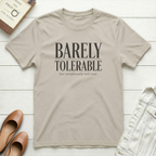 Barely Tolerable T-Shirt