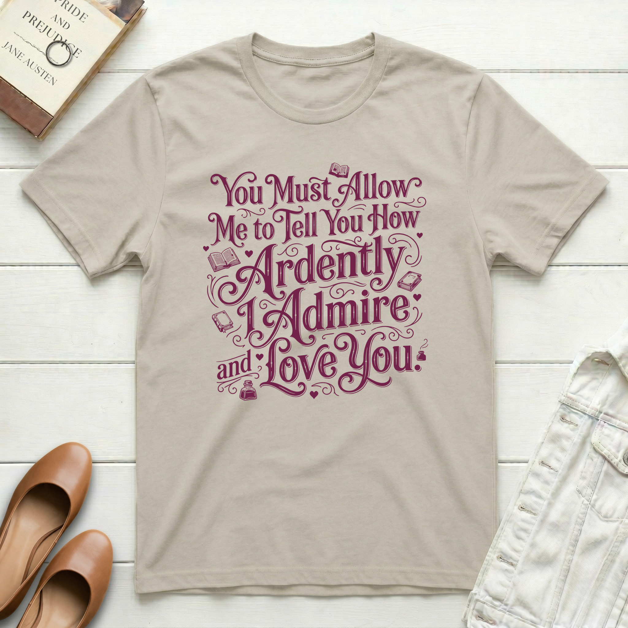 Ardently Admire & Love You Romantic T-Shirt