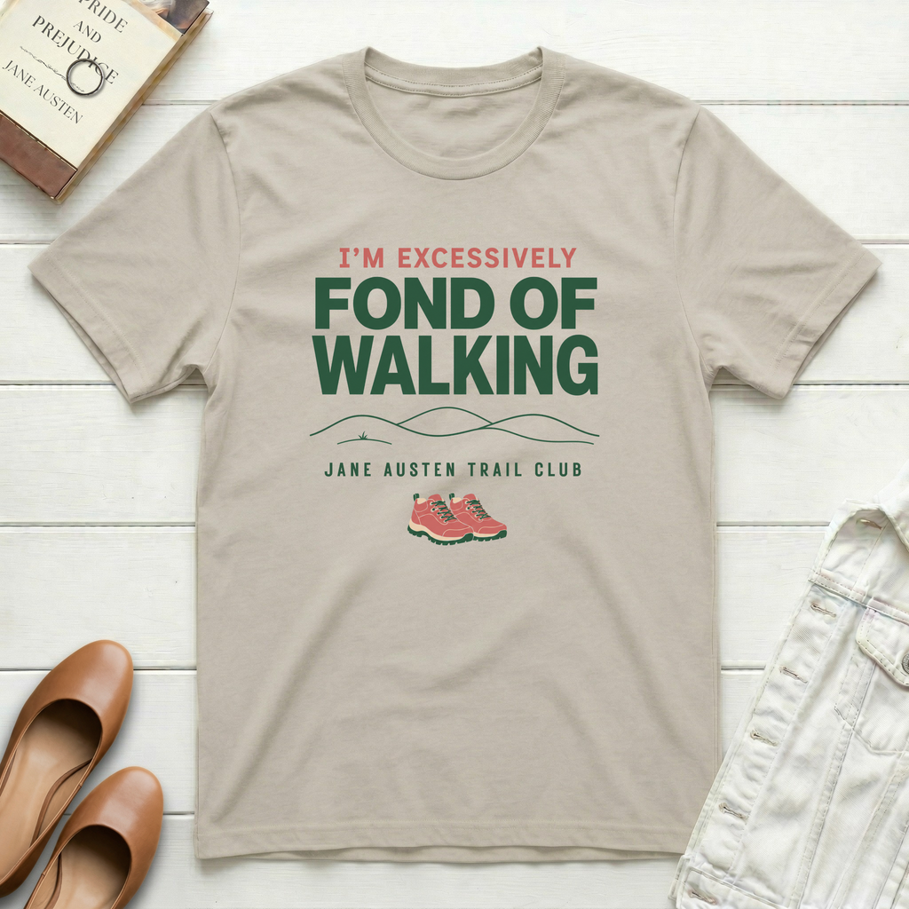 Excessively Fond of Walking T-Shirt