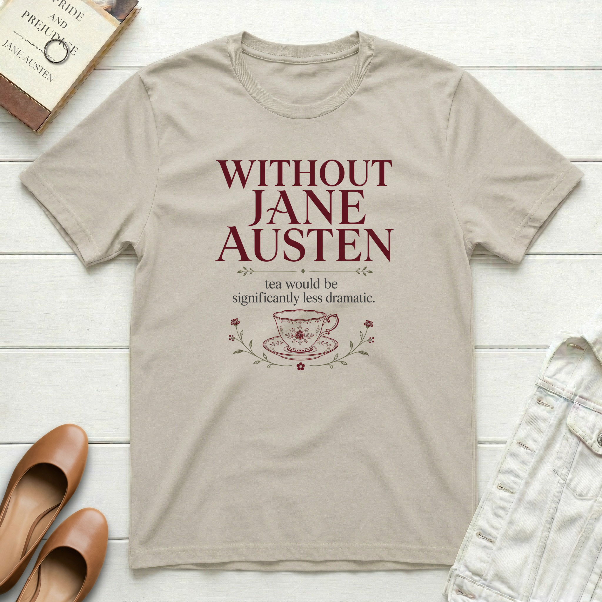 Without Jane No Drama Tea T-Shirt