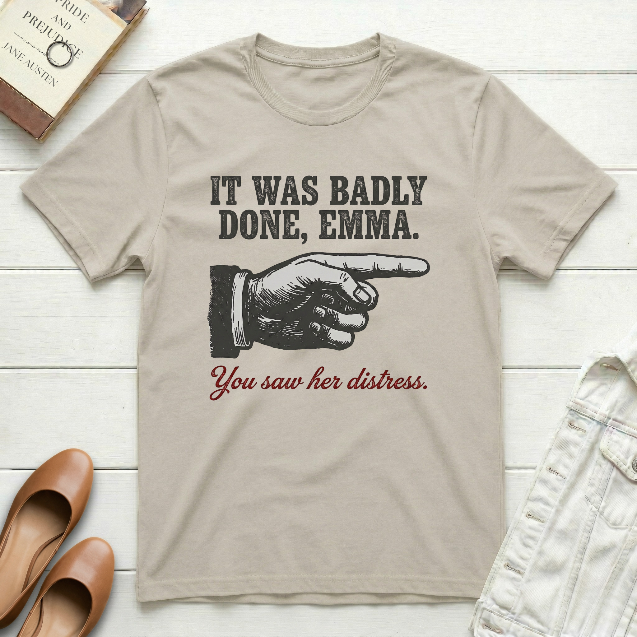It Was Badly Done, Emma T-Shirt