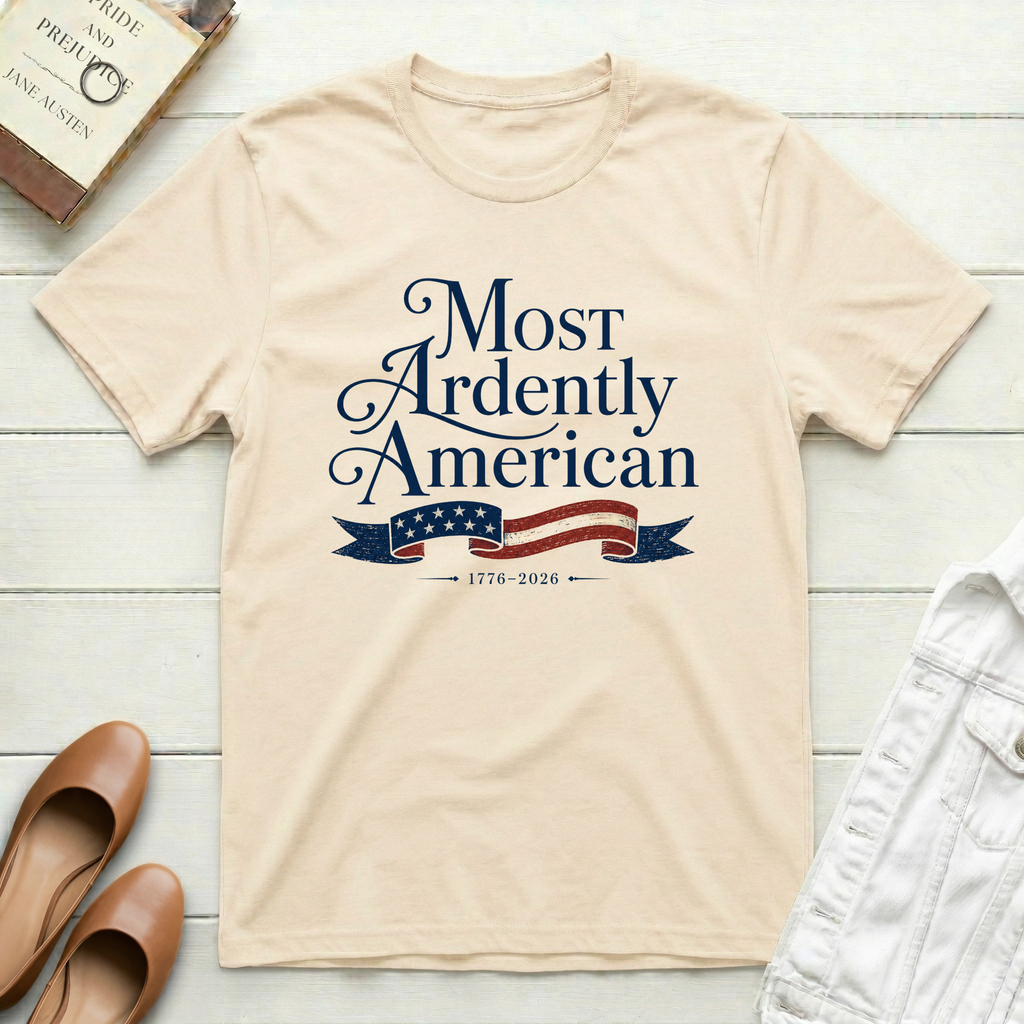Most Ardently American T-Shirt