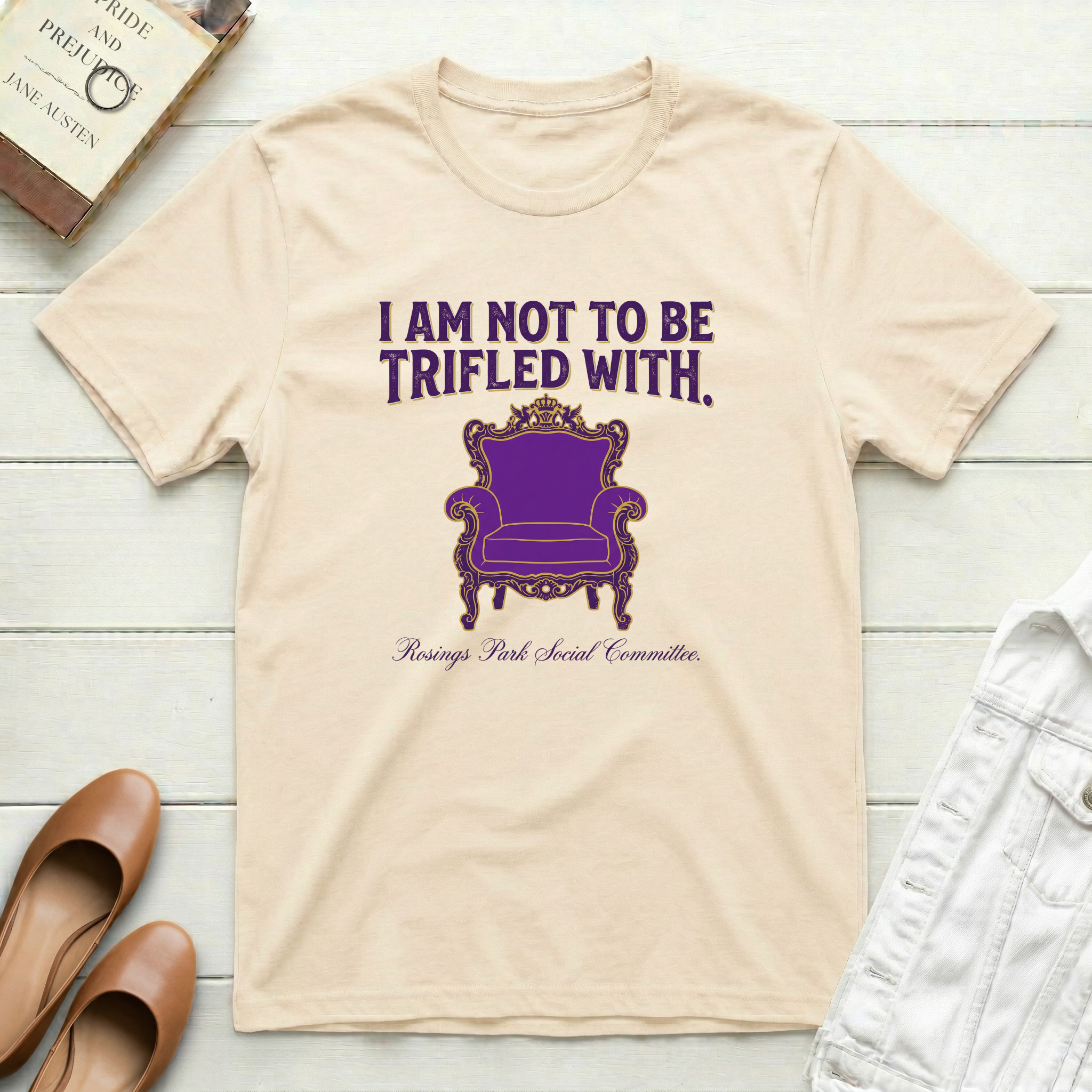 I Am Not To Be Trifled With T-Shirt