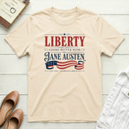 Liberty Looks Better With Jane Austen T-Shirt