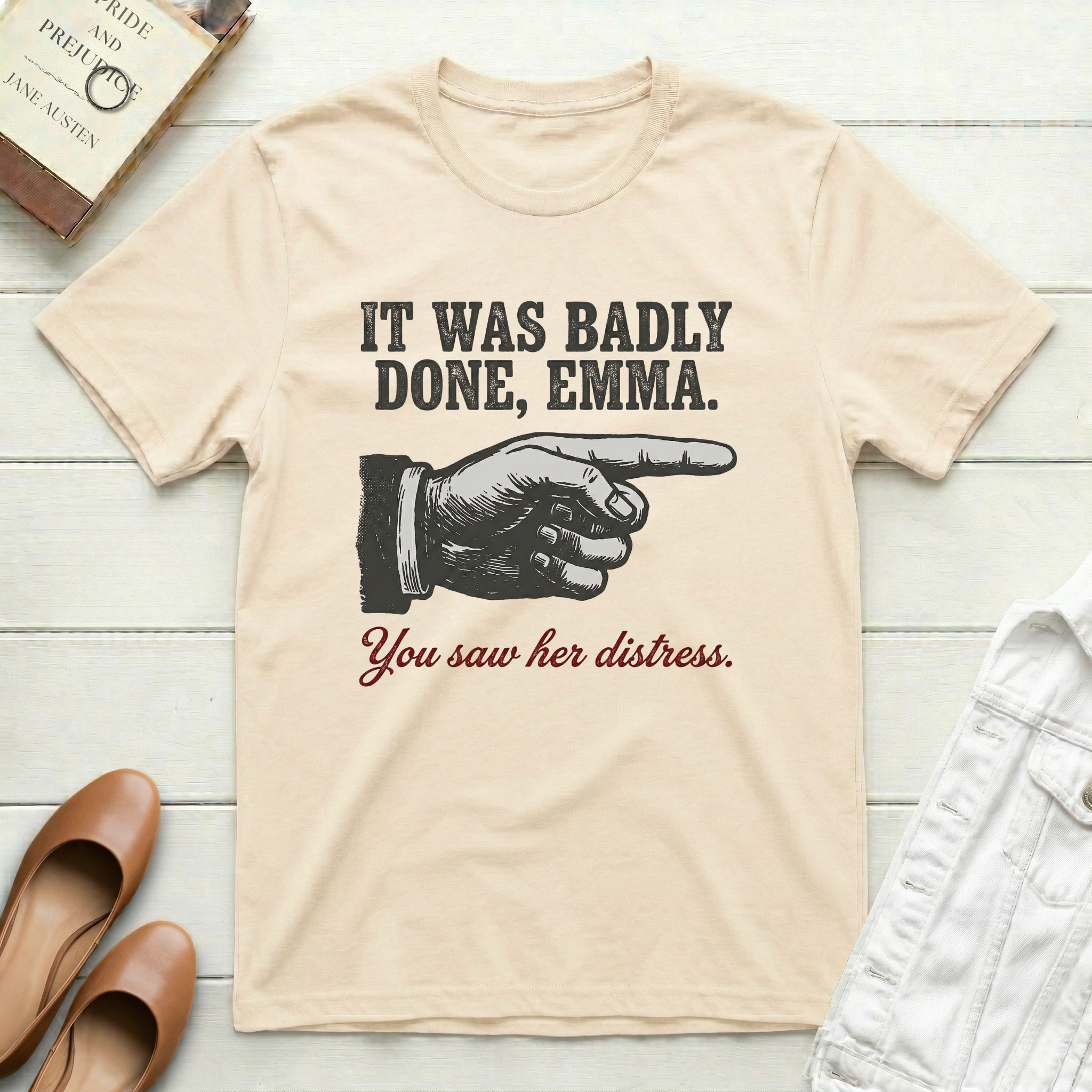 It Was Badly Done, Emma T-Shirt