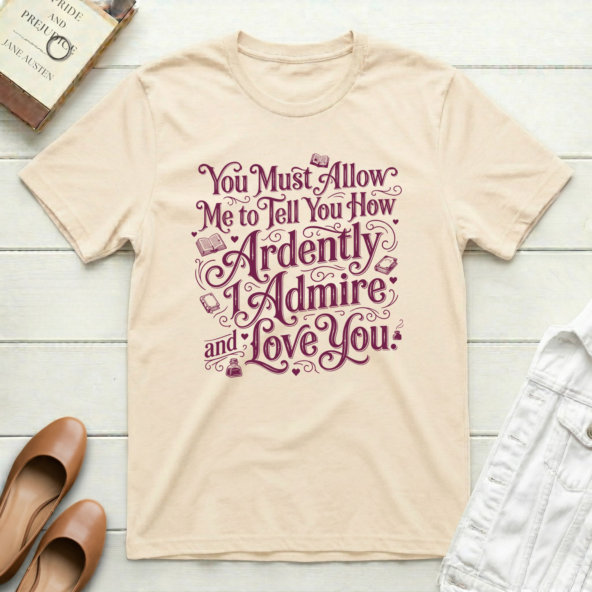 Ardently Admire & Love You Romantic T-Shirt