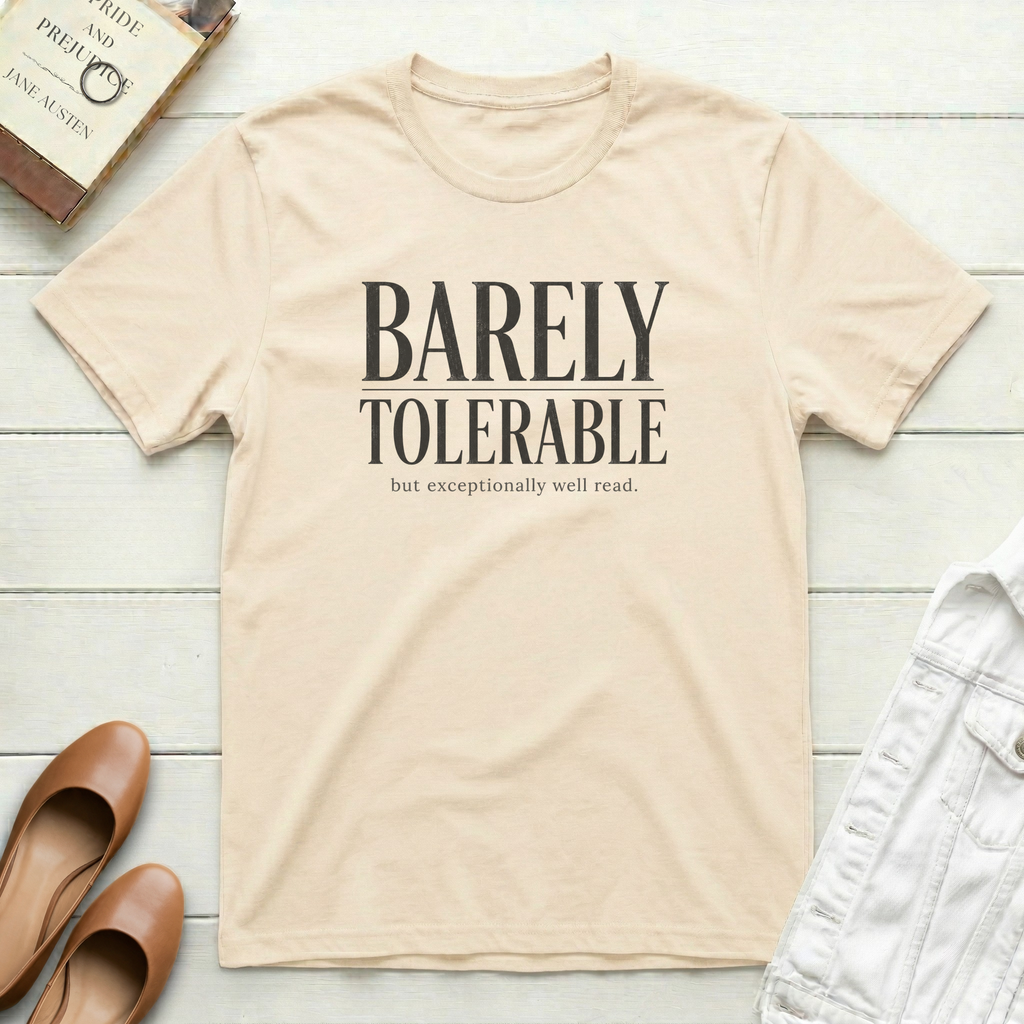 Barely Tolerable T-Shirt