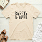 Barely Tolerable T-Shirt