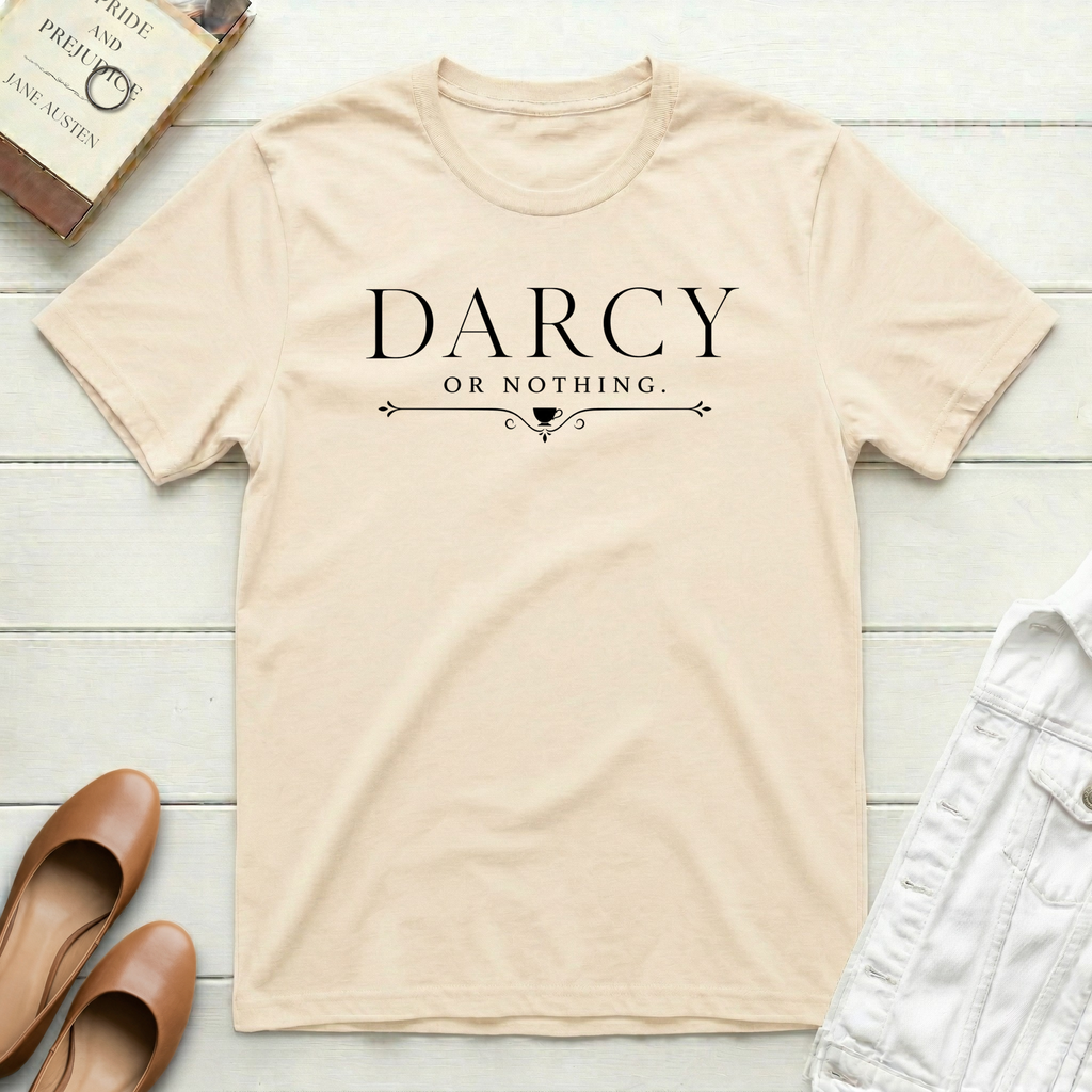 Darcy or Nothing T-Shirt
