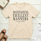 Maintaining Excellent Manners T-Shirt
