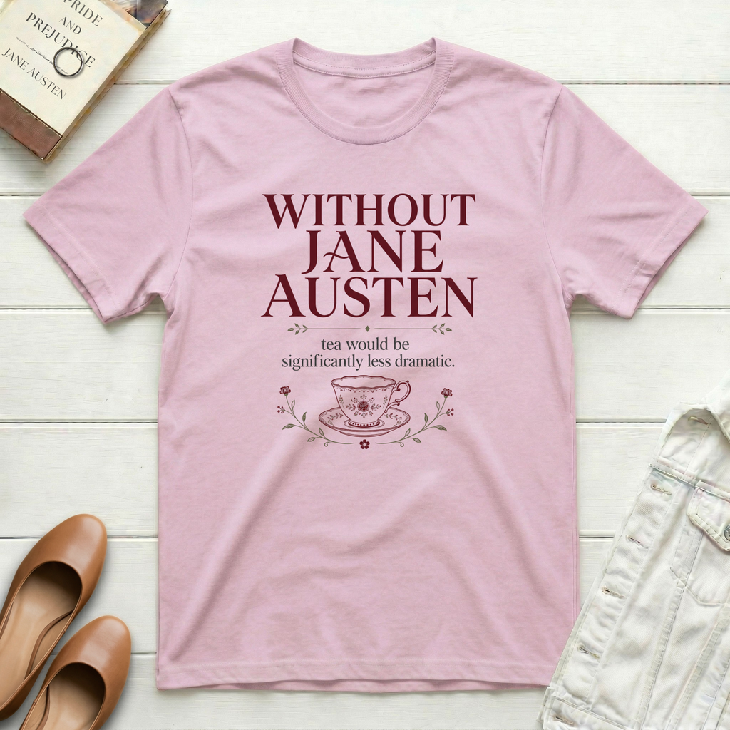 Without Jane No Drama Tea T-Shirt