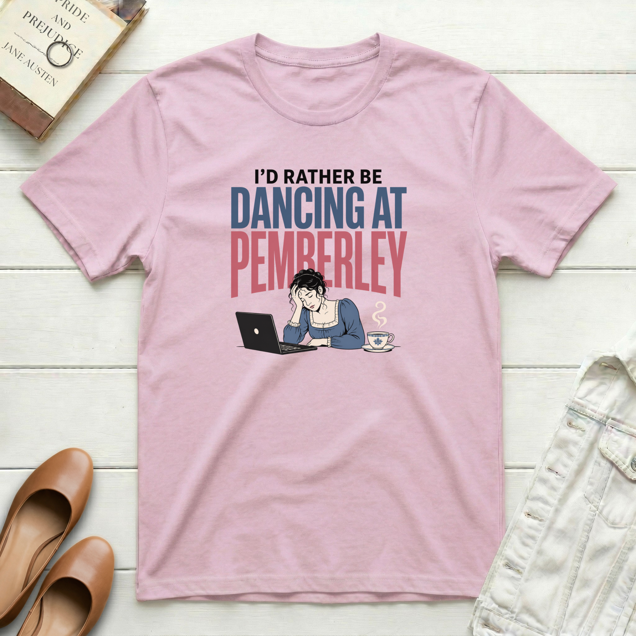 I'd Rather Be Dancing at Pemberley T-Shirt