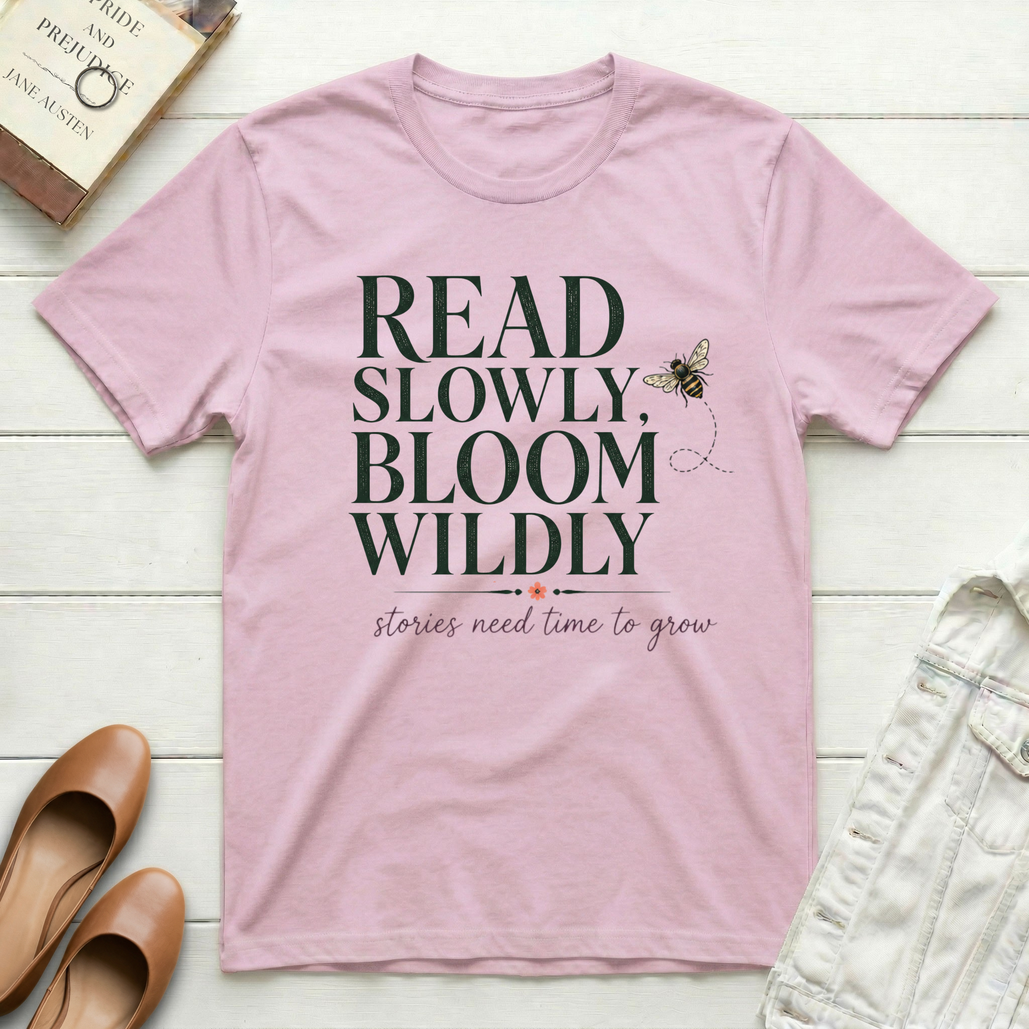 Read Slowly. Bloom Wildly T-Shirt