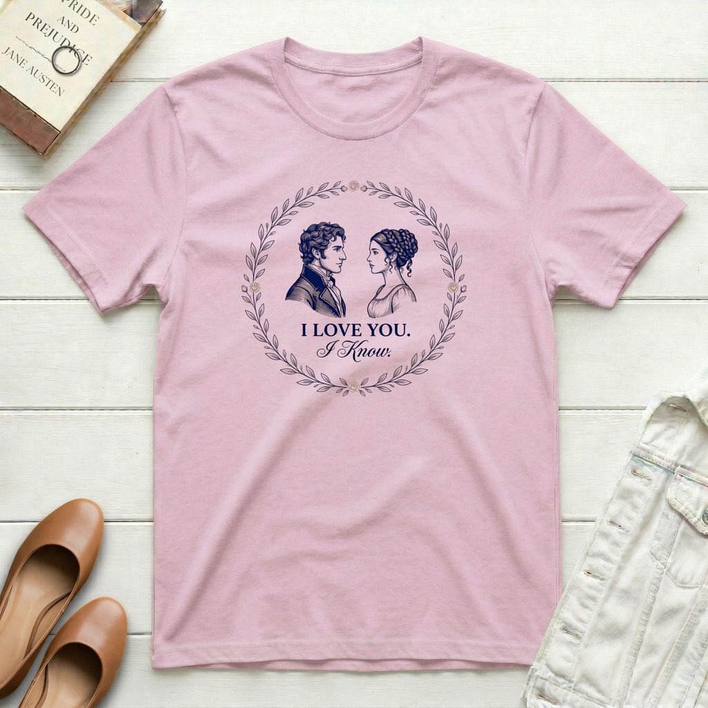 I Love You. I Know. T-Shirt