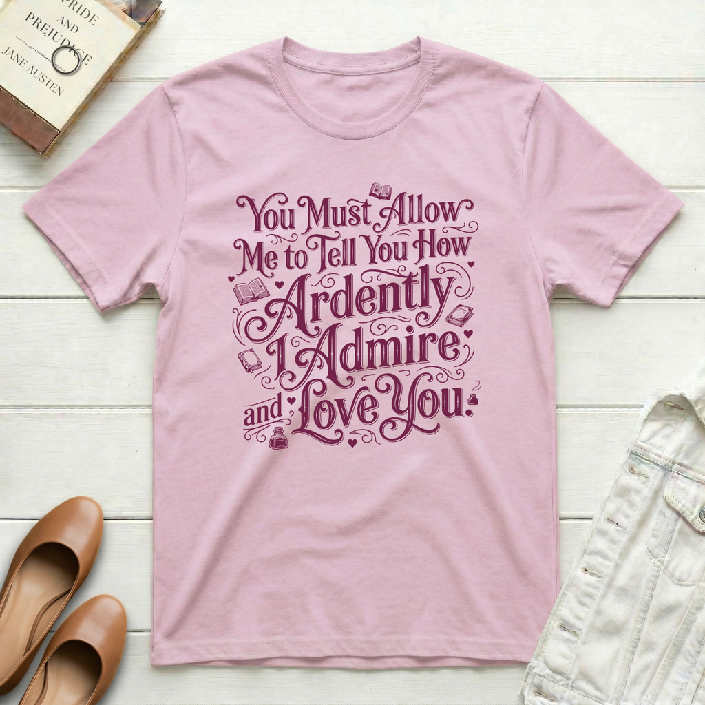 Ardently Admire & Love You Romantic T-Shirt