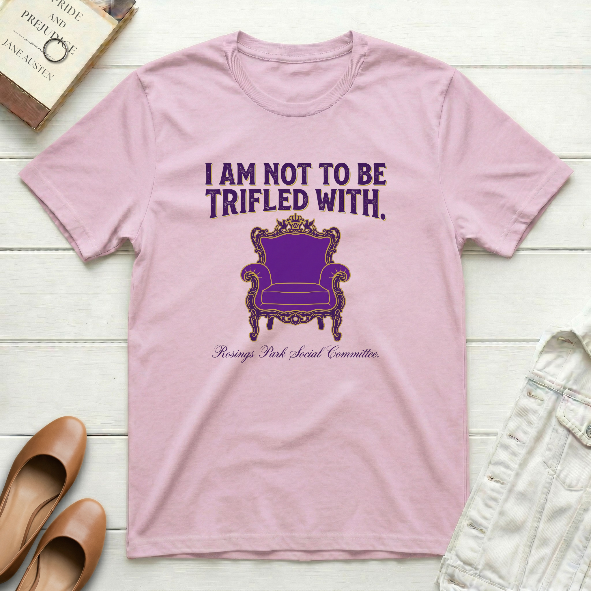 I Am Not To Be Trifled With T-Shirt