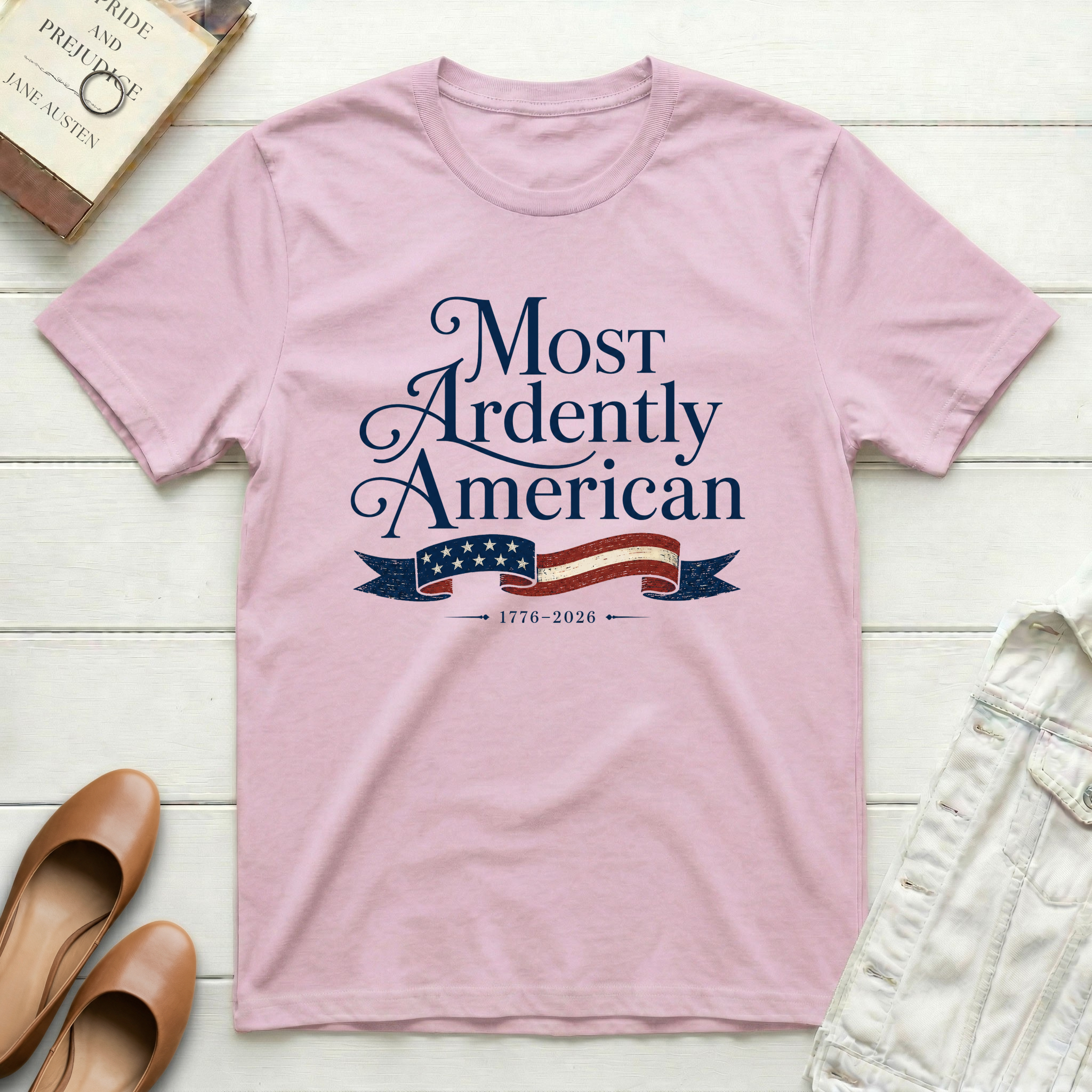 Most Ardently American T-Shirt
