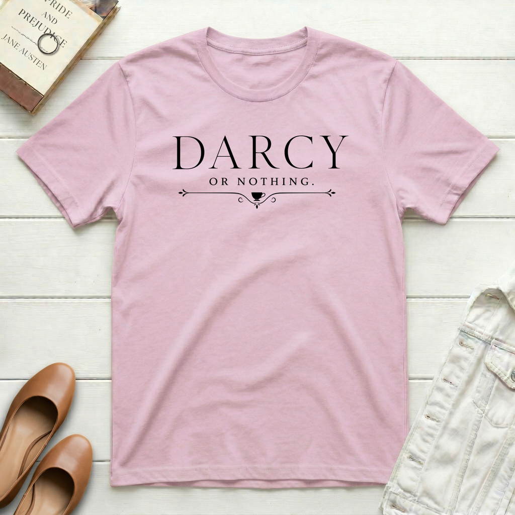 Darcy or Nothing T-Shirt