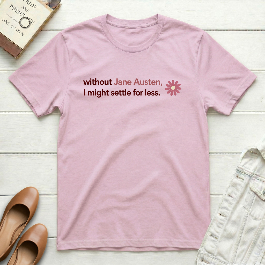 Without Jane, Settle For Less T-Shirt