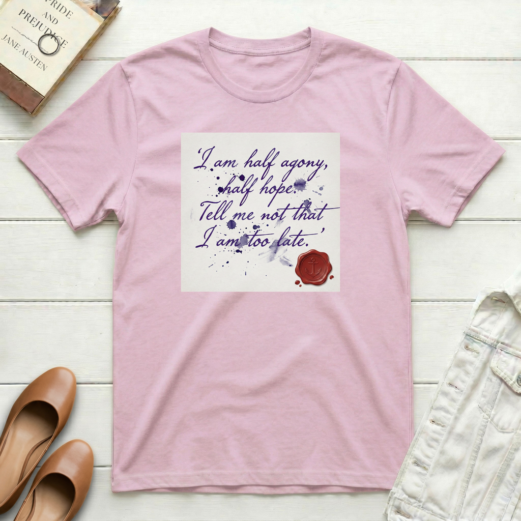 I Am Half Agony, Half Hope T-Shirt