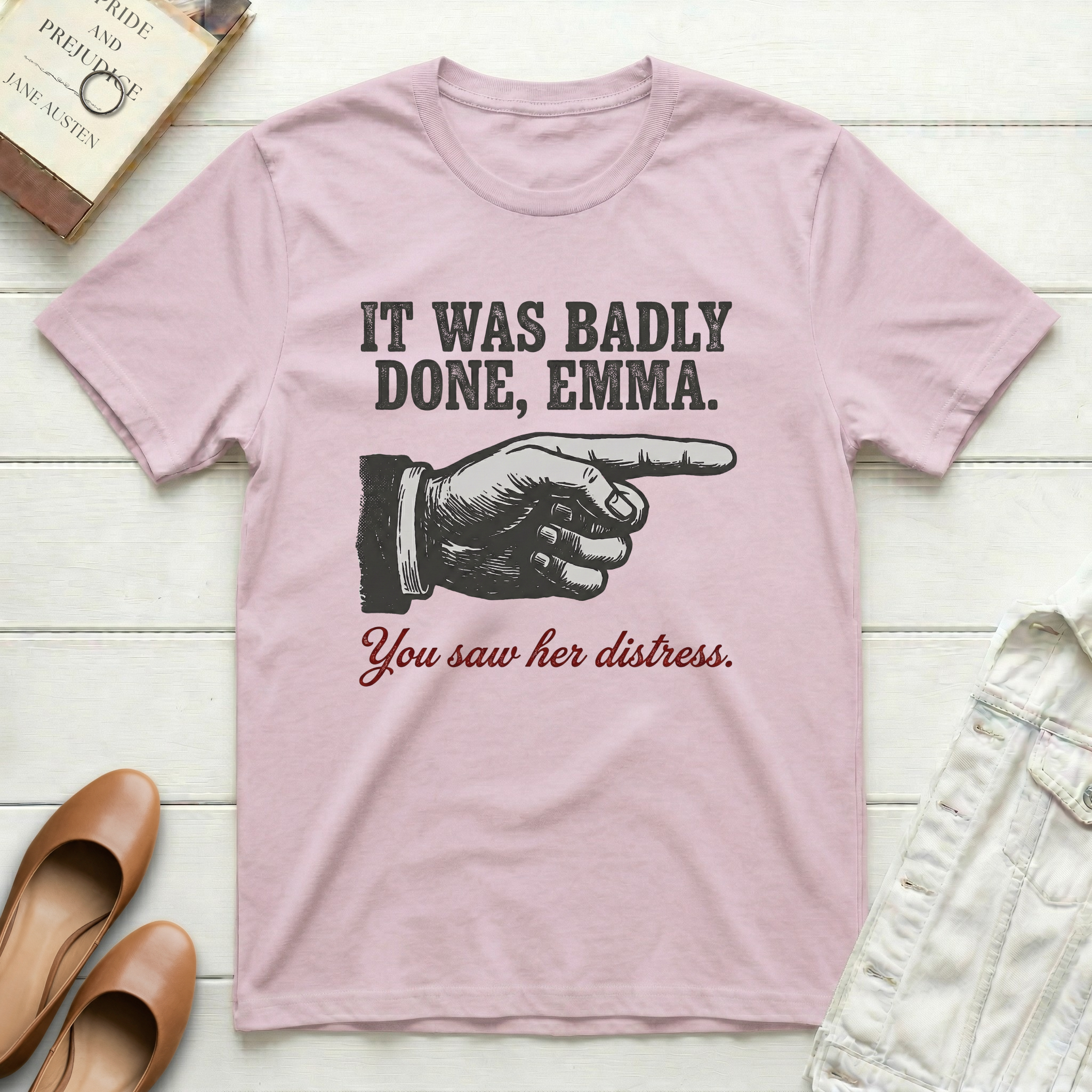 It Was Badly Done, Emma T-Shirt
