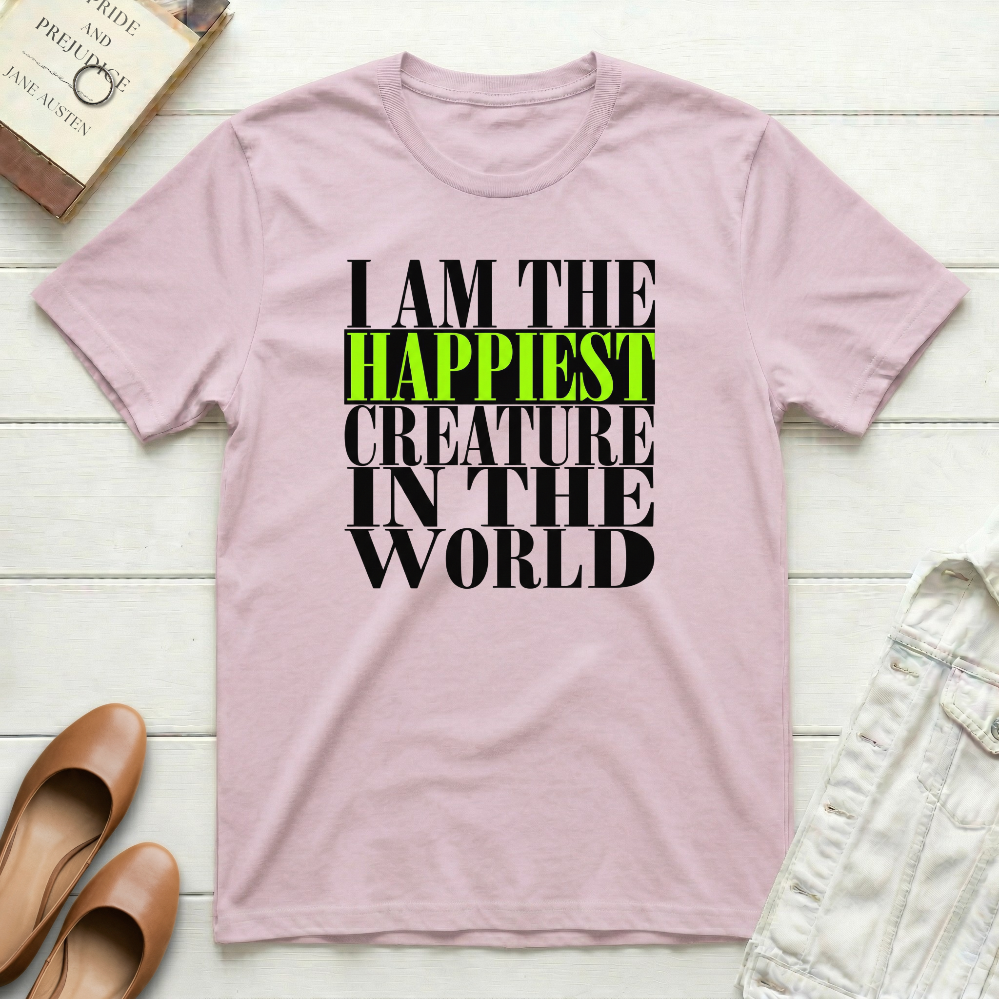 I Am The Happiest Creature In The World T-Shirt