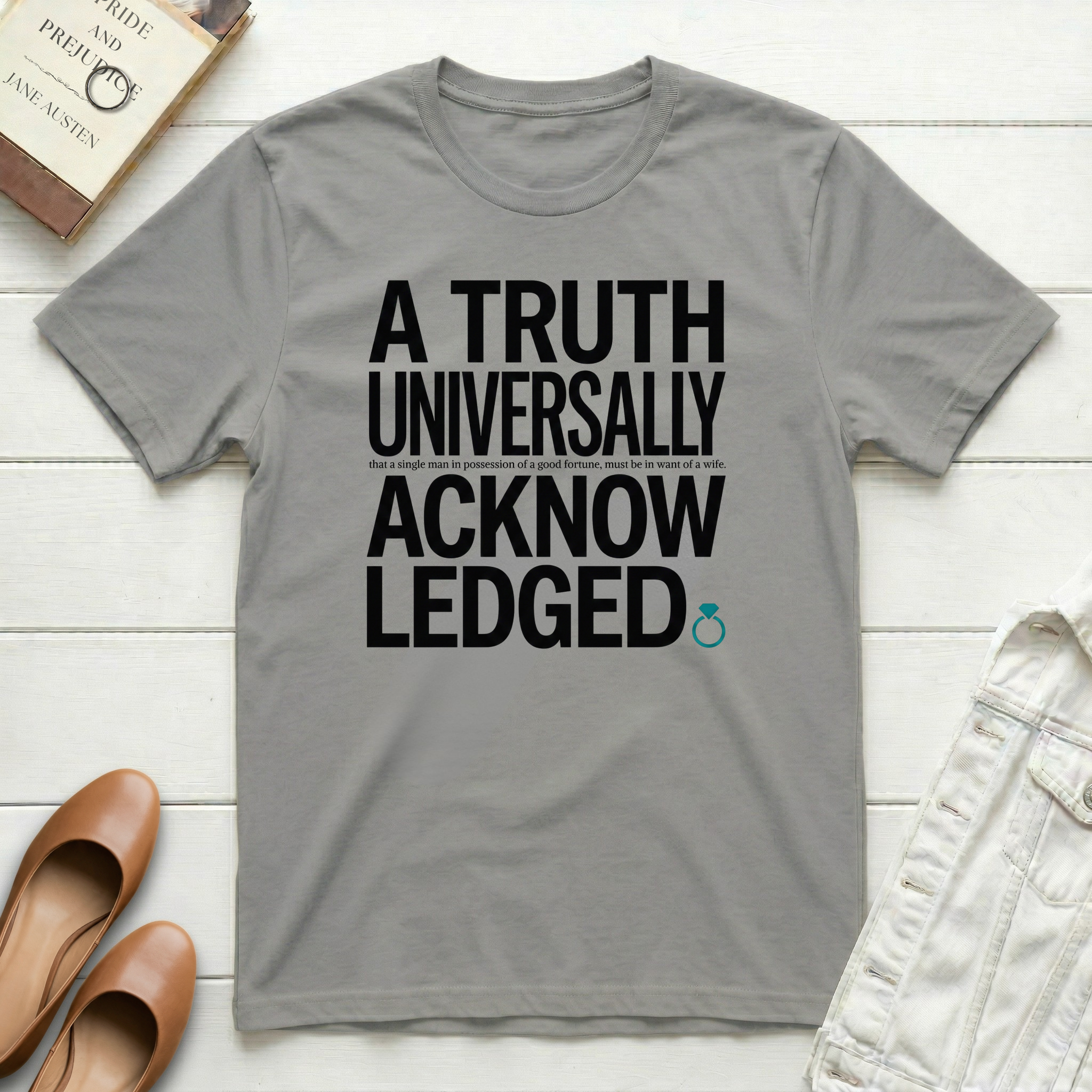 A Truth Universally Acknowledged with Ring T-Shirt
