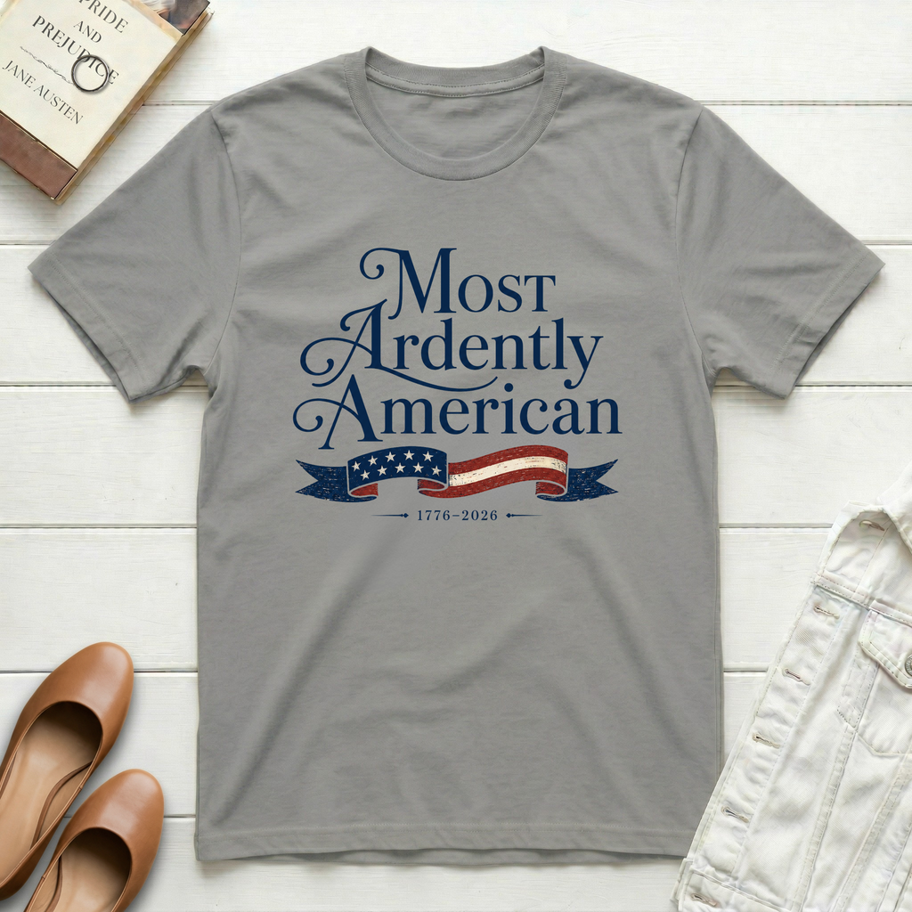 Most Ardently American T-Shirt