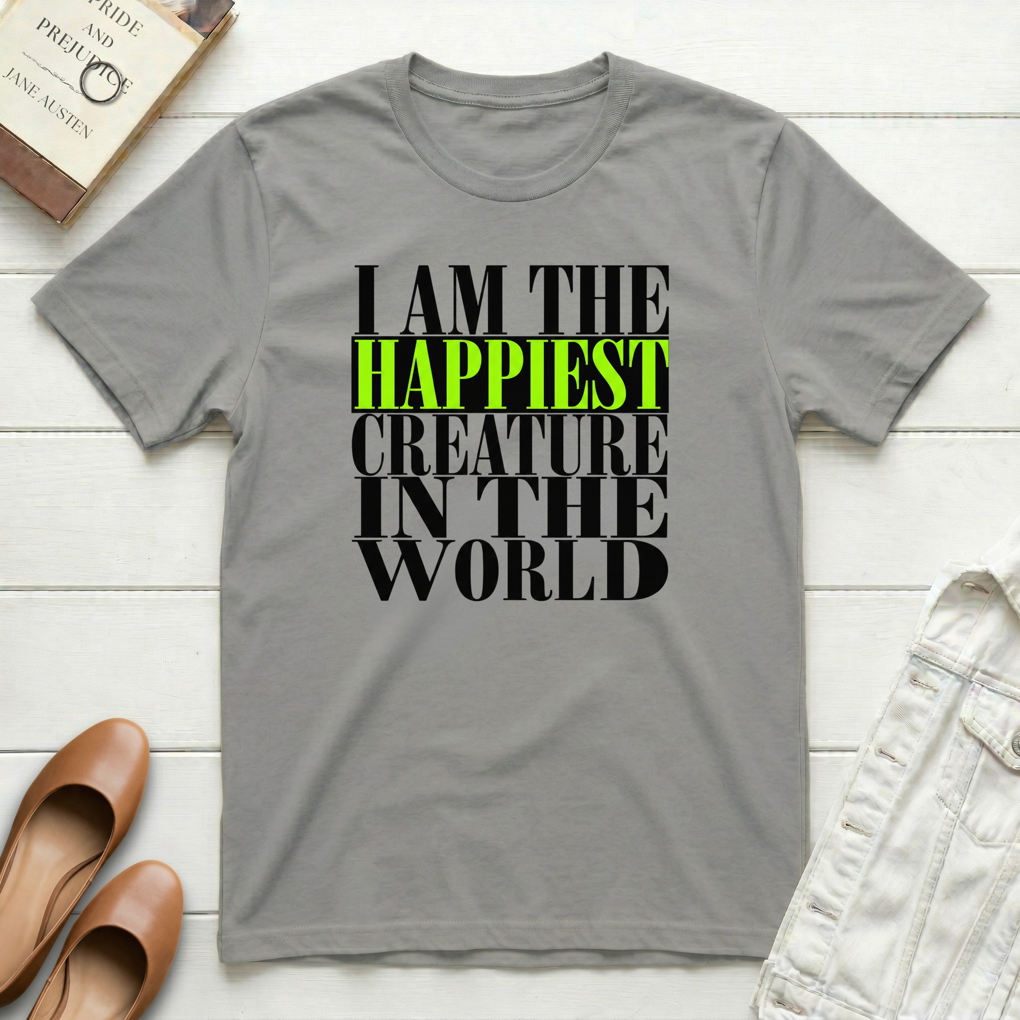 I Am The Happiest Creature In The World T-Shirt