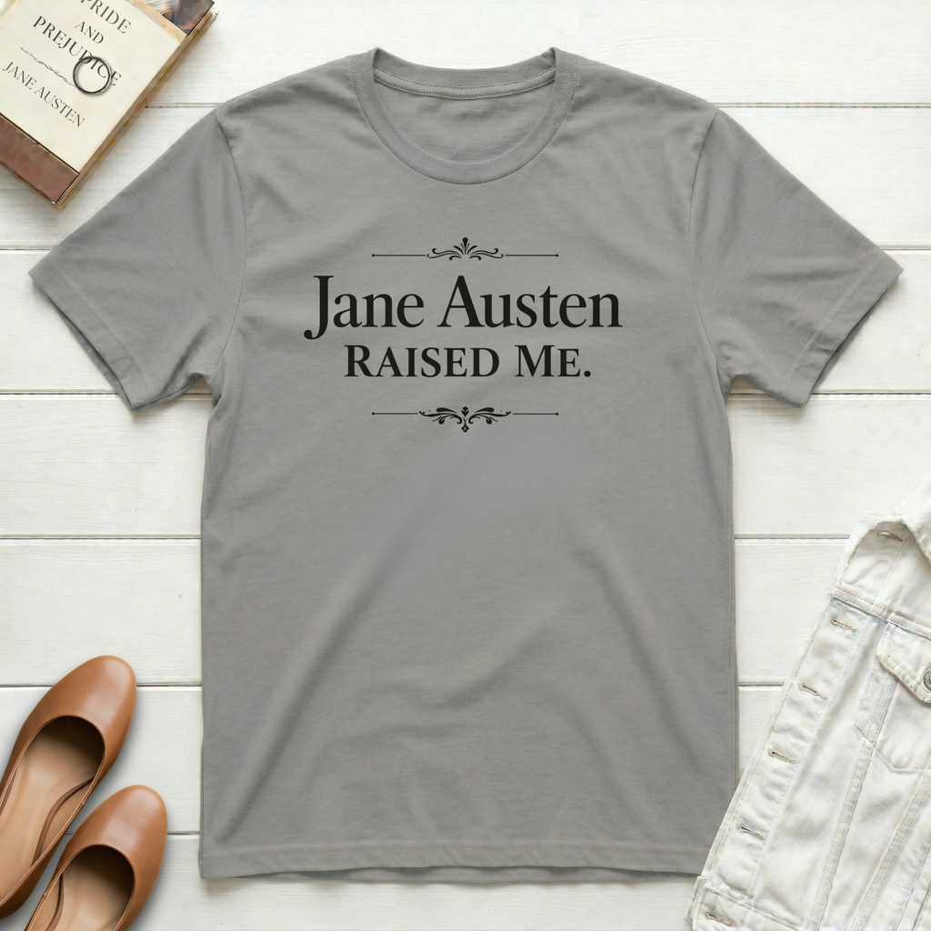 Jane Austen Raised Me T-Shirt