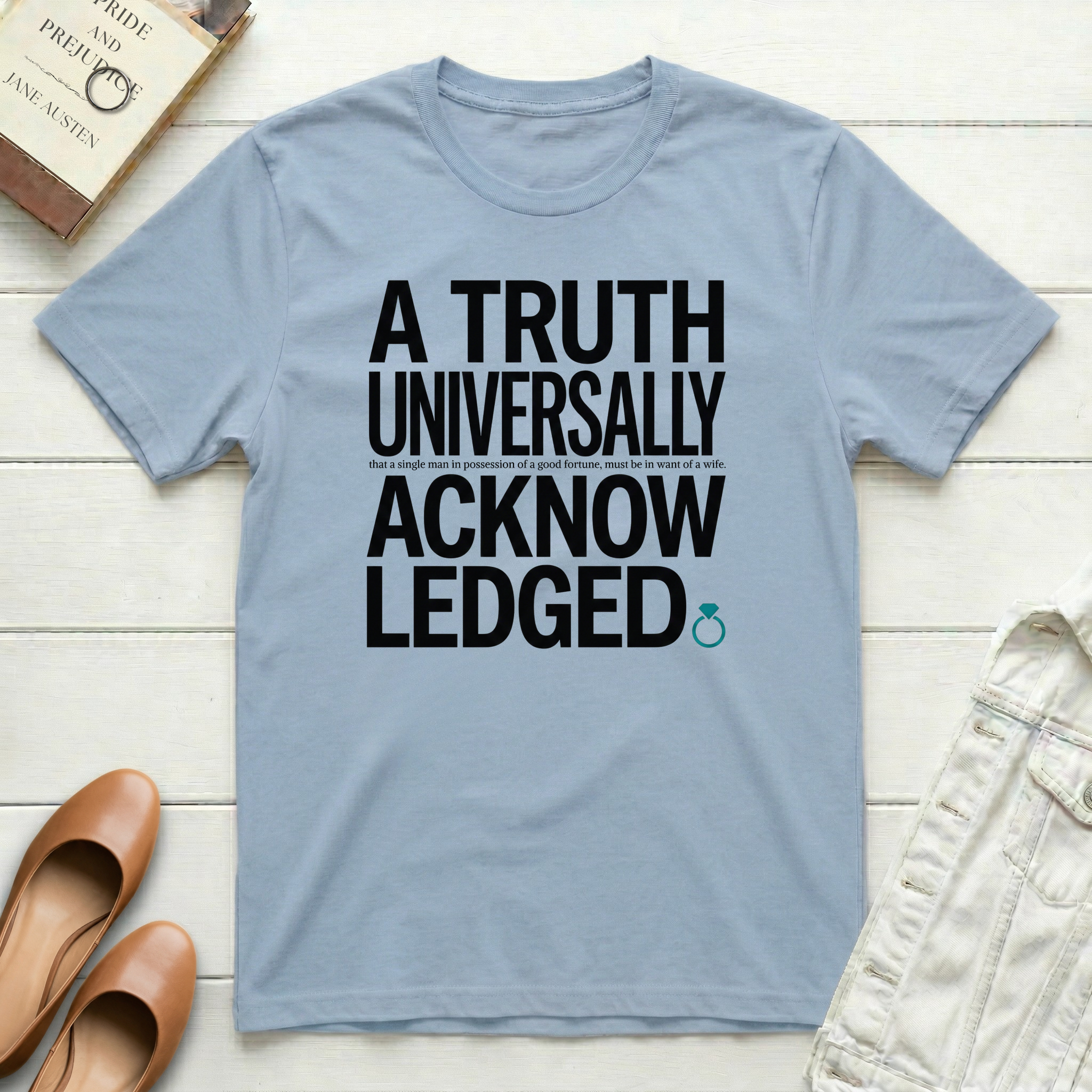 A Truth Universally Acknowledged with Ring T-Shirt