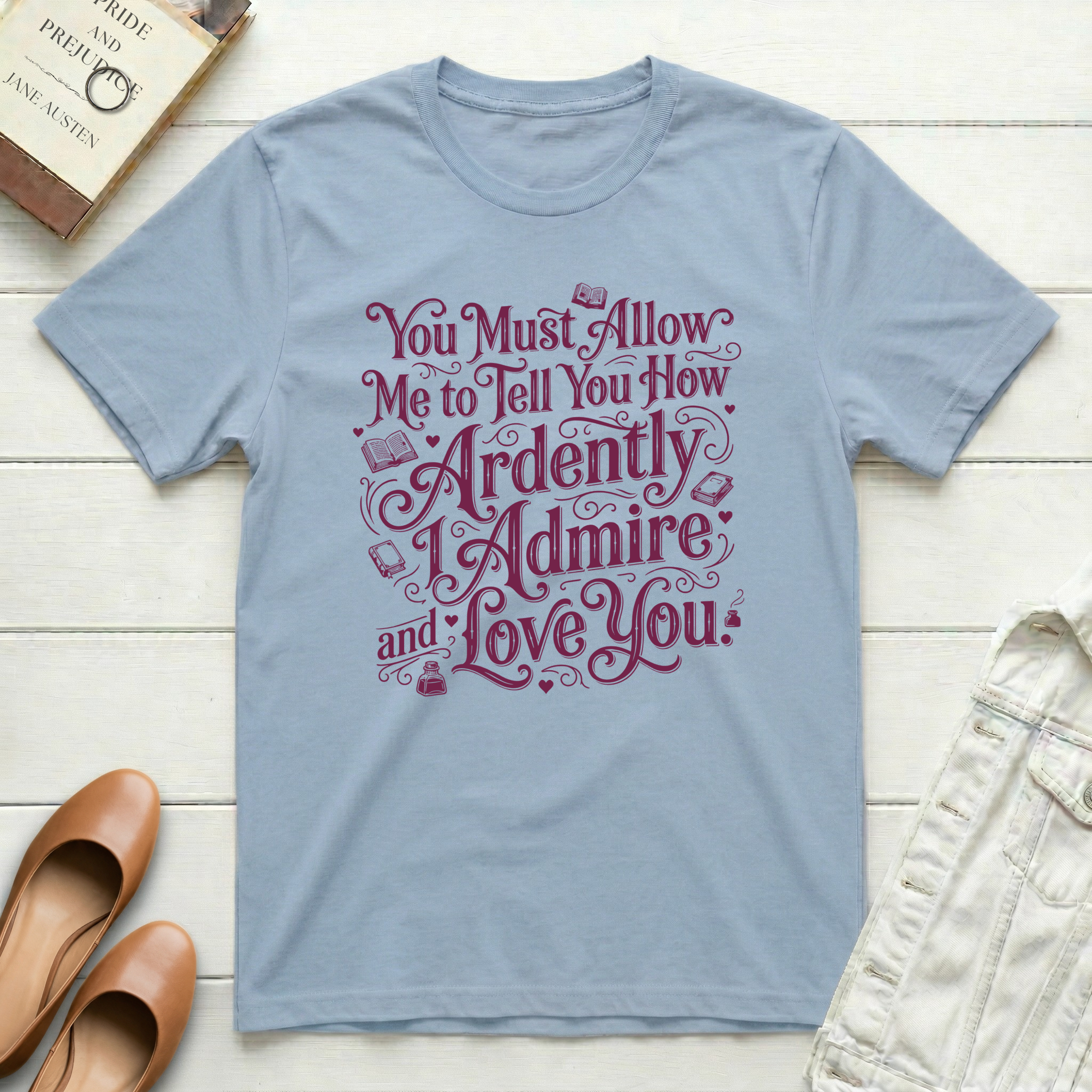 Ardently Admire & Love You Romantic T-Shirt