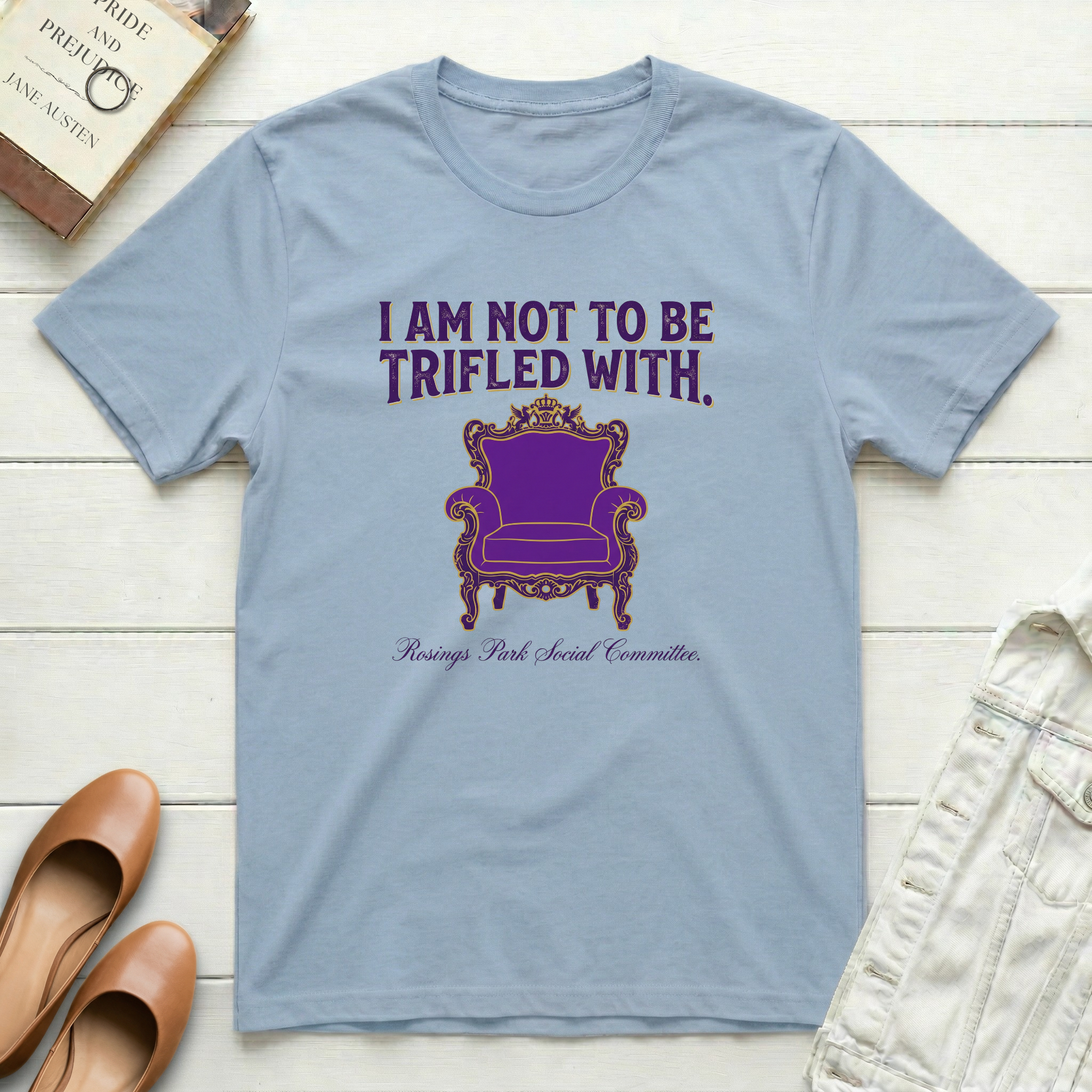 I Am Not To Be Trifled With T-Shirt