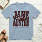 Not For Quitters T-Shirt