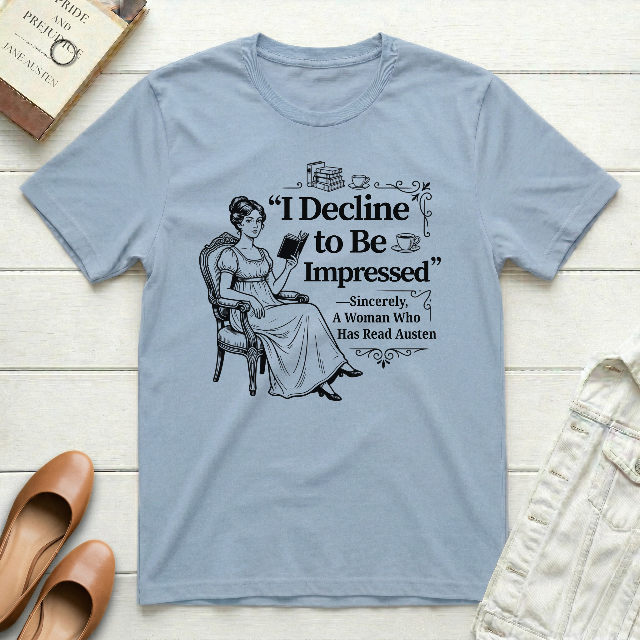 I Decline to Be Impressed Jane Austen T-Shirt