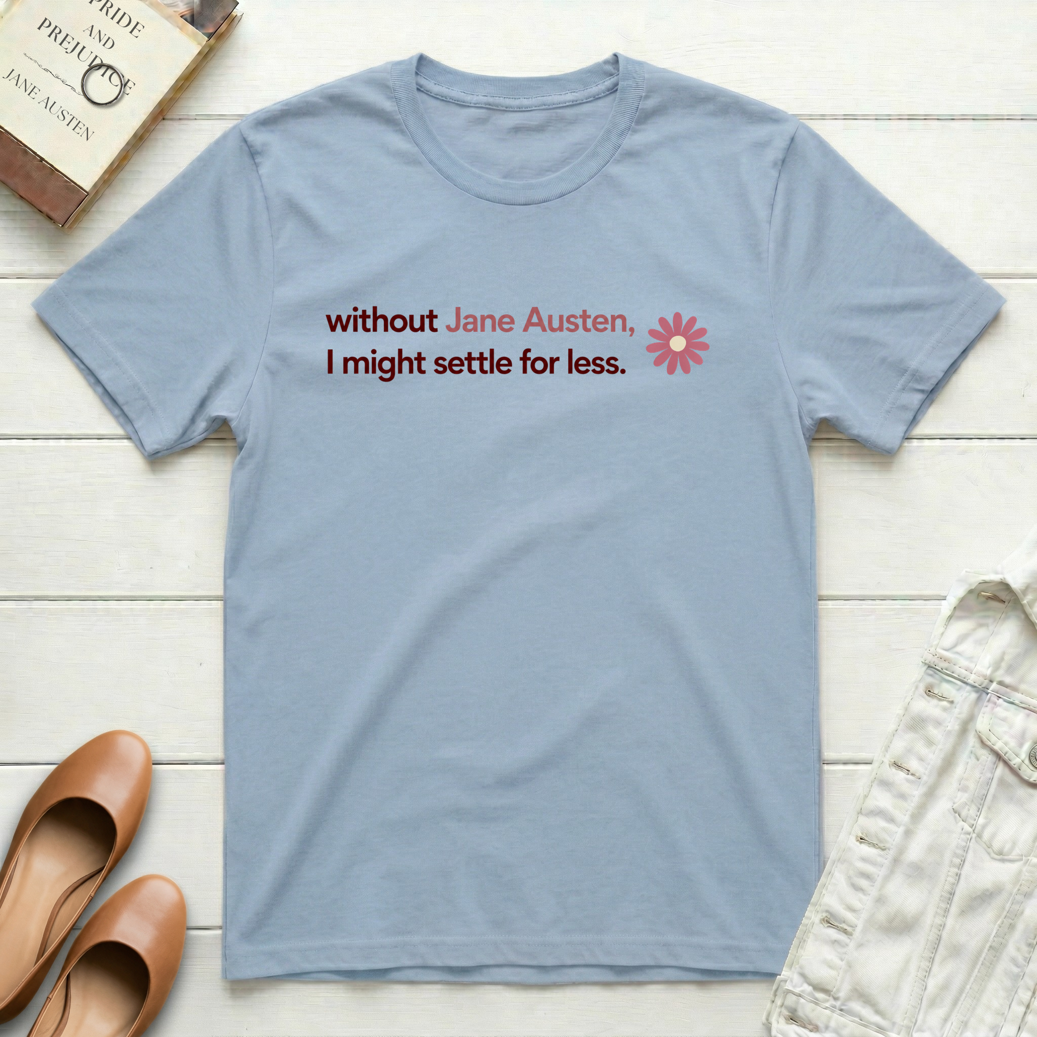 Without Jane, Settle For Less T-Shirt