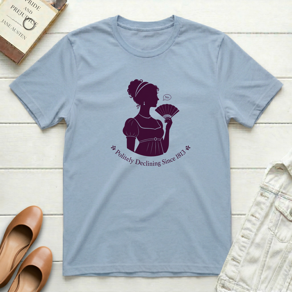 Jane Politely Declining Since 1813 T-Shirt