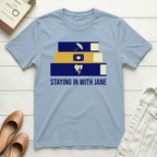 Staying In With Jane T-Shirt