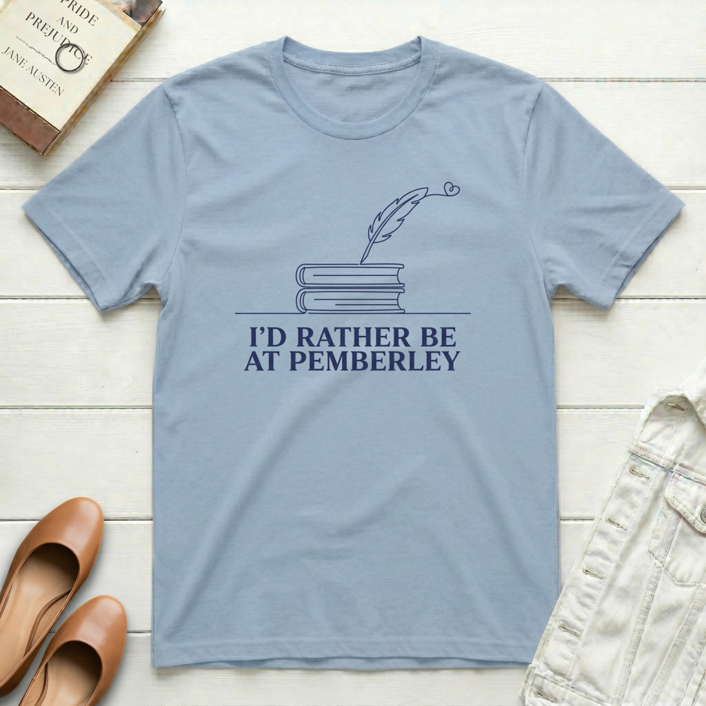 I'd Rather Be at Pemberley T-Shirt