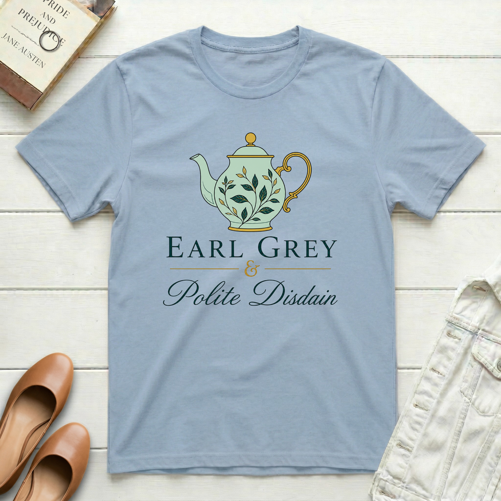 Earl Grey Polite Disdain T-Shirt