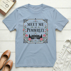 Meet Me at Pemberley T-Shirt
