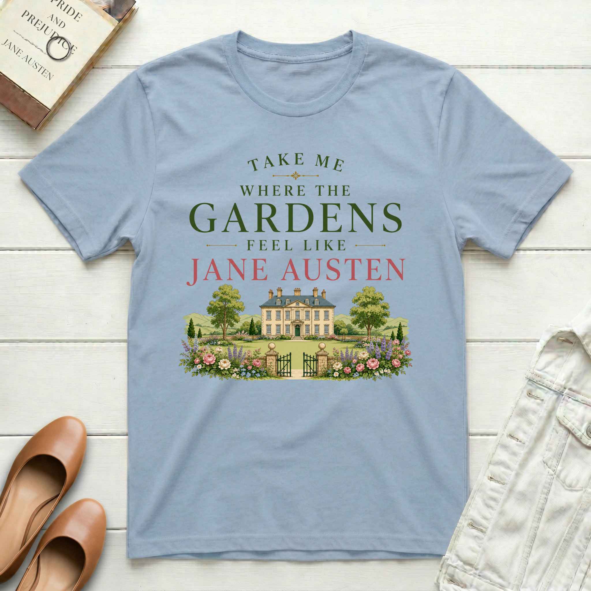 The Gardens Feel Like Jane Austen T-Shirt